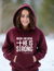 When I am Weak He is Strong Women’s Hooded Sweatshirt