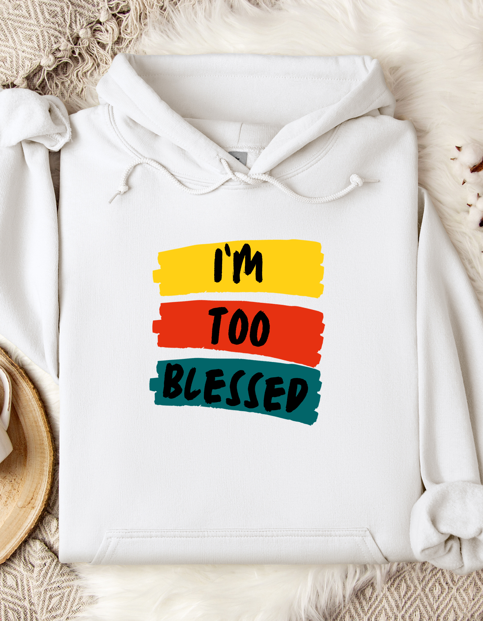 I’m Too Blessed Women’s Hooded Sweatshirt