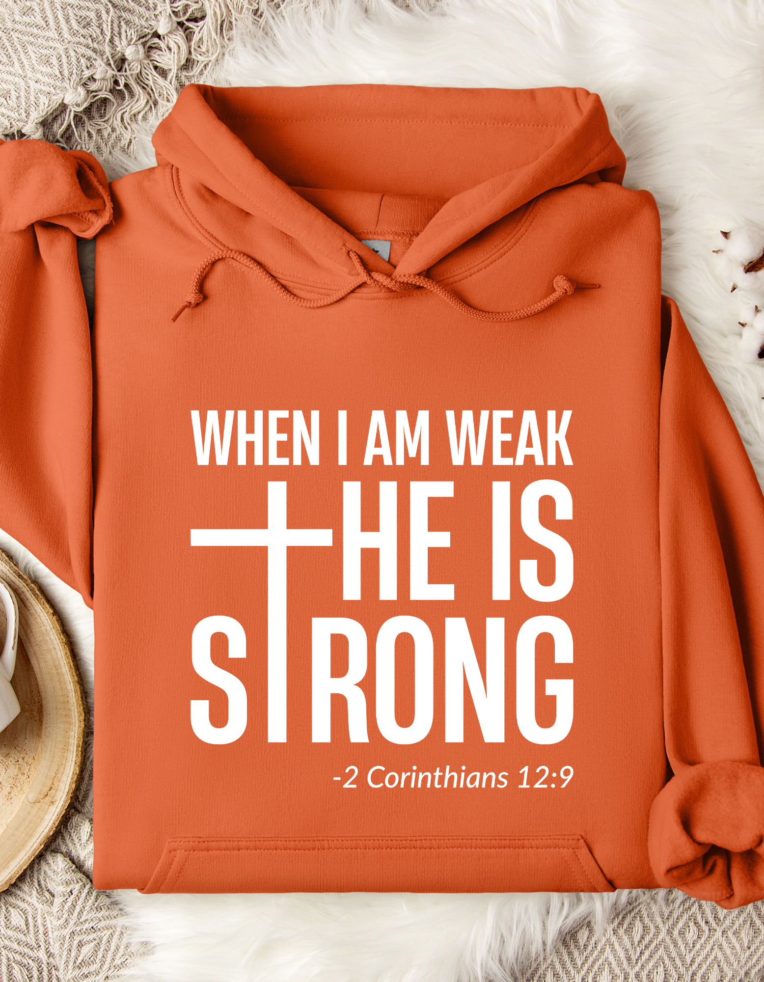 When I am Weak He is Strong Women’s Hooded Sweatshirt