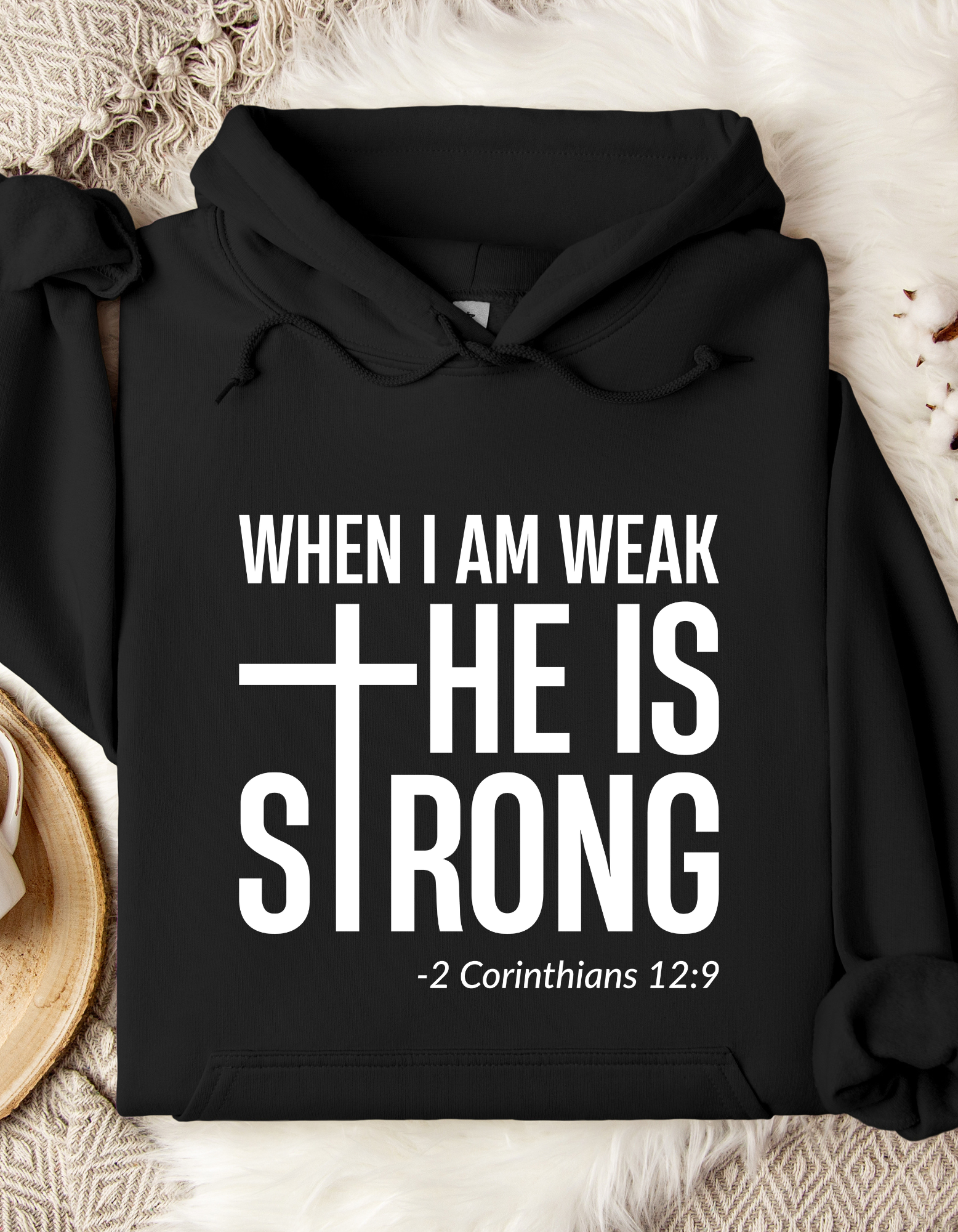 When I am Weak He is Strong Women’s Hooded Sweatshirt