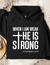 When I am Weak He is Strong Women’s Hooded Sweatshirt